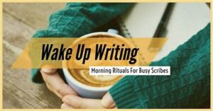 Energizing Morning Rituals For Writers