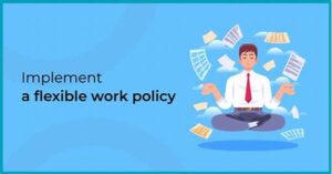 “implementing Flexible Work Policies”