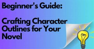 “crafting Characters In Novel Writing”