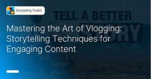 Mastering Storytelling Techniques With Practice