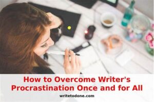 Overcoming Procrastination In Writing