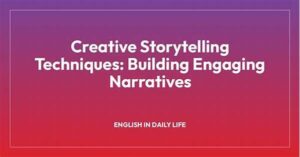 Techniques For Imaginative Storytelling