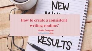 Building A Consistent Writing Routine