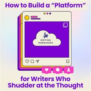 Building A Writer’s Digital Platform