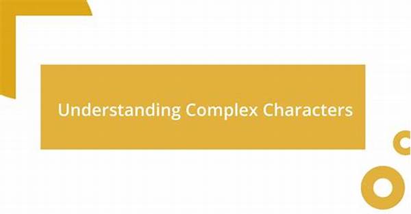 Developing Relatable And Complex Characters