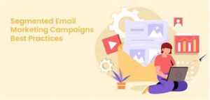 Segmented Email Marketing Best Practices