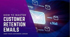 “customer Retention Email Strategies”
