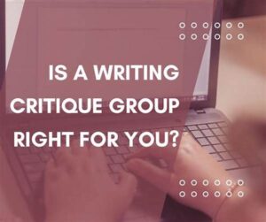 Selecting The Right Critique Group