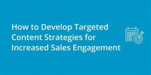 Strategies For Targeted Content Engagement