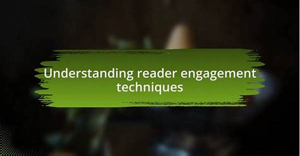 Effective Reader Engagement Techniques